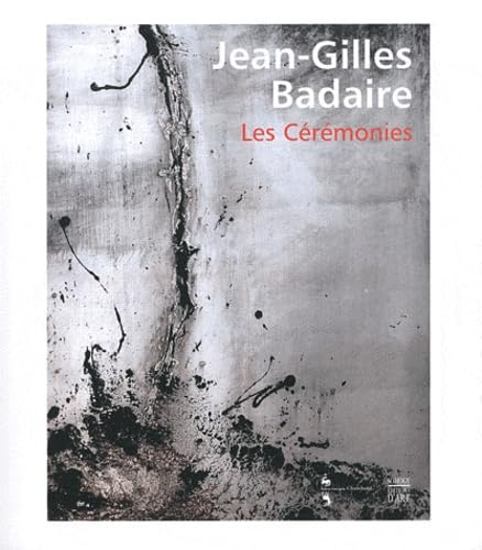 Jean-Gilles Badaire, Les cérémonies : exposition, Domaine national de Chambord, 23 octobre 2011-19 f