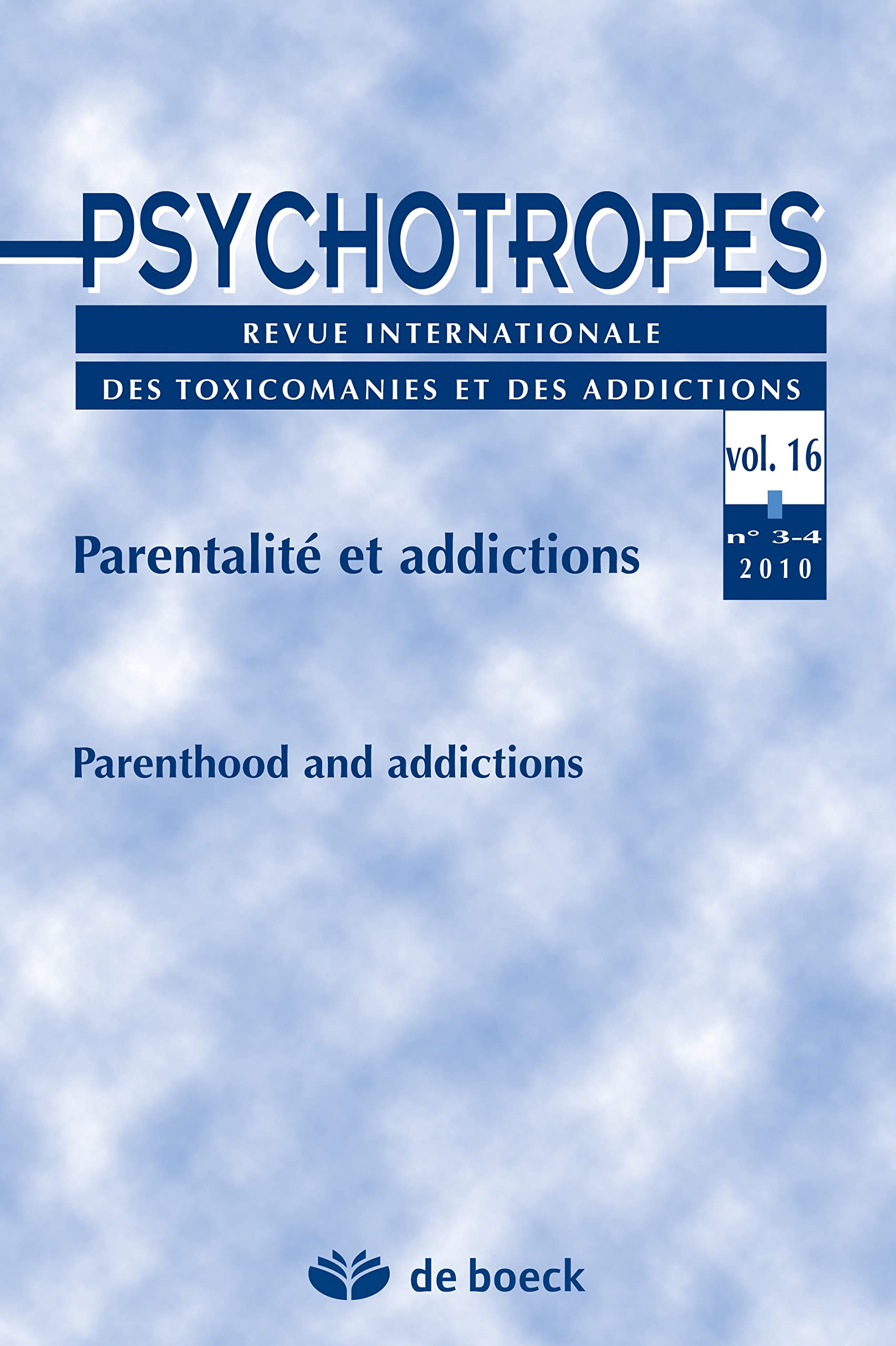 Psychotropes, n° 3-4 (2010). Parentalité et addictions. Parenthood and addictions