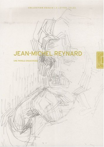 Jean-Michel Reynard : une parole ensauvagée