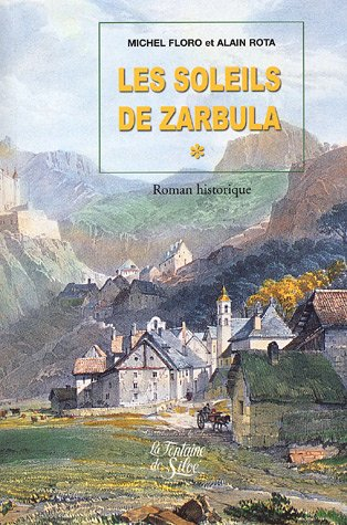 Les larmes du soleil. Vol. 1. Les soleils de Zarbula : roman historique