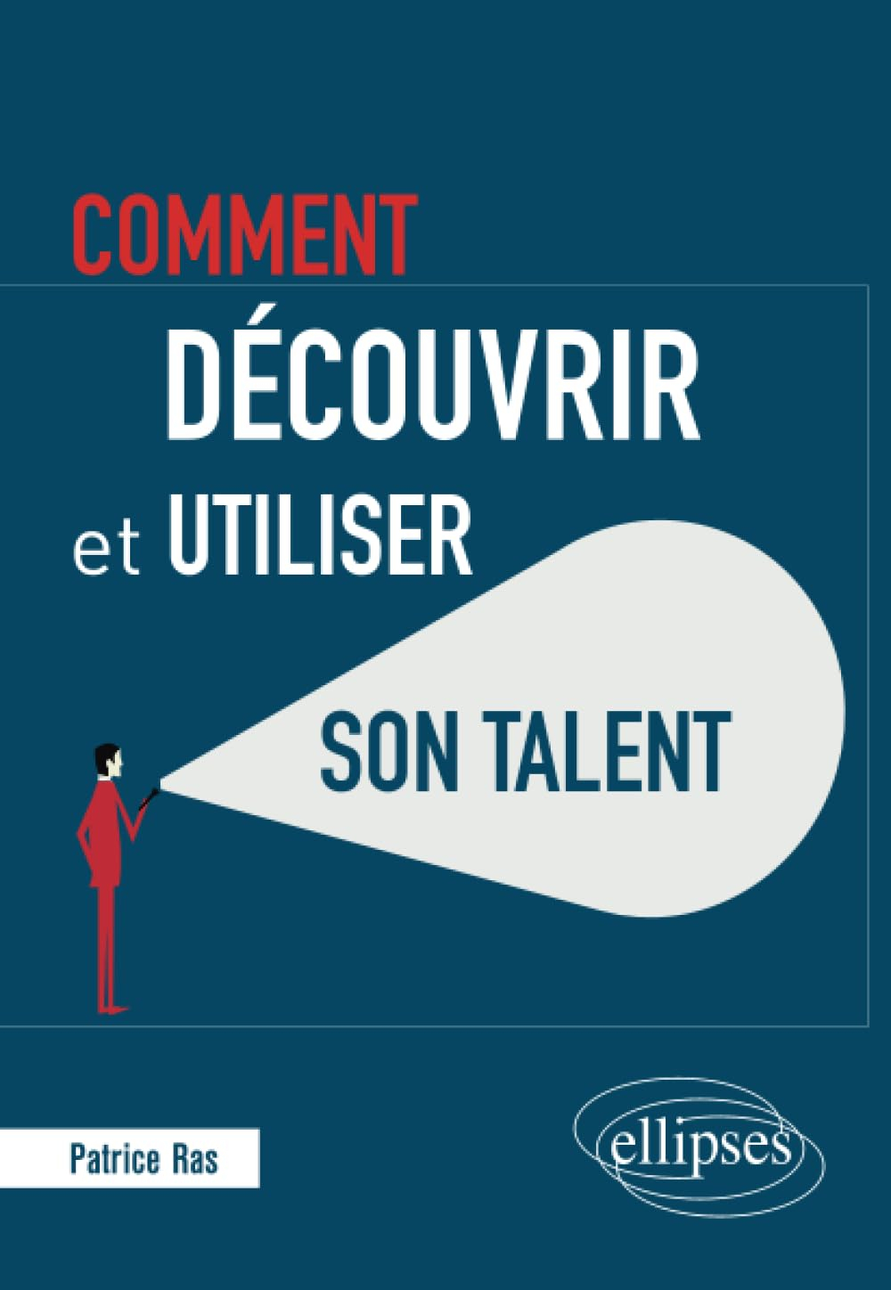 Comment découvrir et utiliser son talent