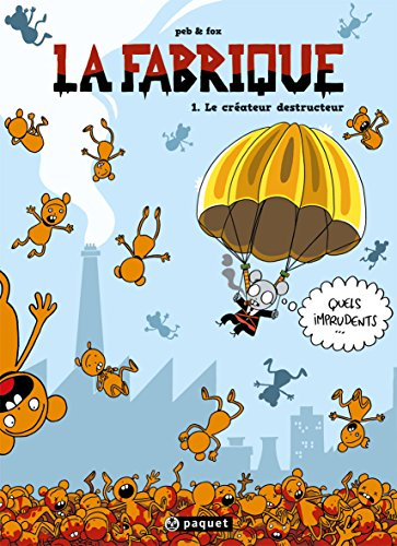 La fabrique. Vol. 1. Le créateur destructeur