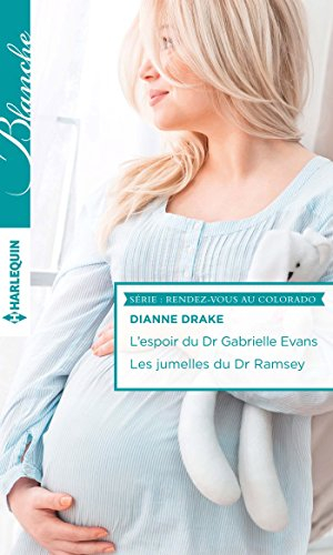 L'espoir du Dr Gabrielle Evans. Les jumelles du Dr Ramsey : rendez-vous au Colorado