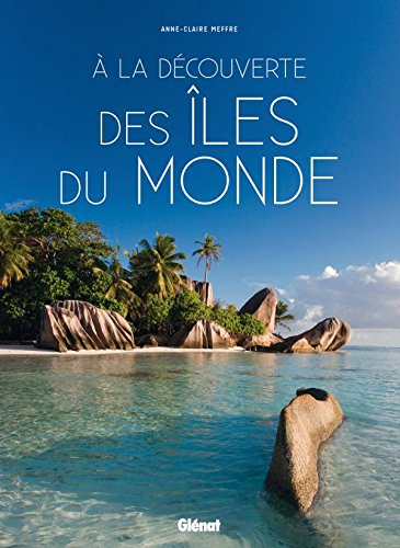 A la découverte des îles du monde
