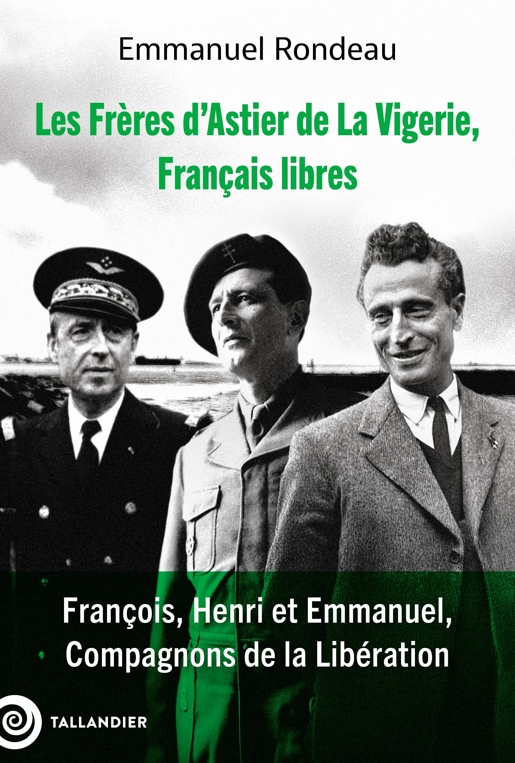 Les frères d'Astier de La Vigerie, Français libres : François, Henri et Emmanuel, compagnons de la L