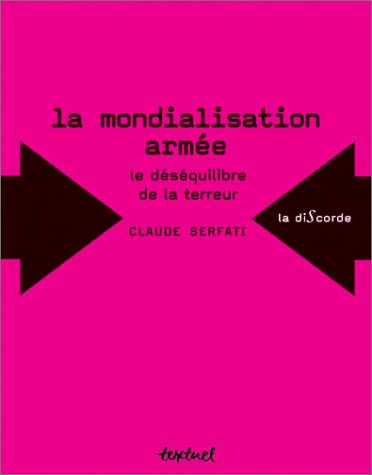 La mondialisation armée : le déséquilibre de la terreur