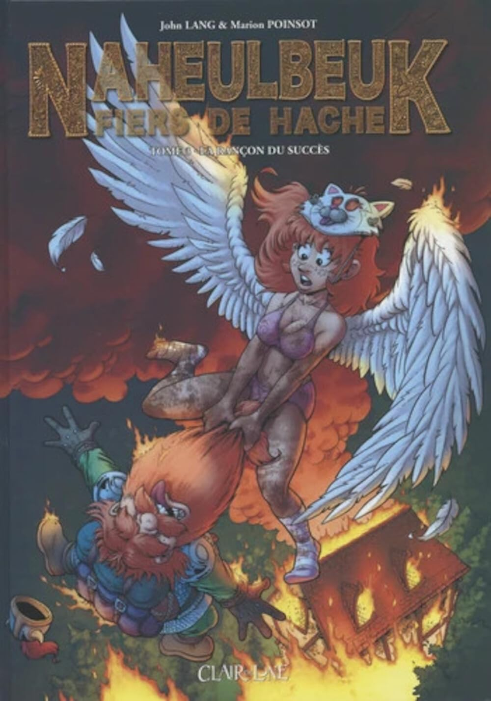 Naheulbeuk : Fiers de Hache. Vol. 3. La rançon du succès