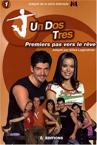 Un, dos, tres. Vol. 1. Premiers pas vers le rêve