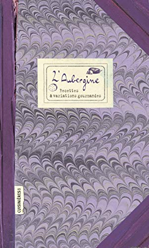 L'aubergine : recettes et variations gourmandes