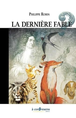 La dernière fable : de Monsieur de la Fontaine