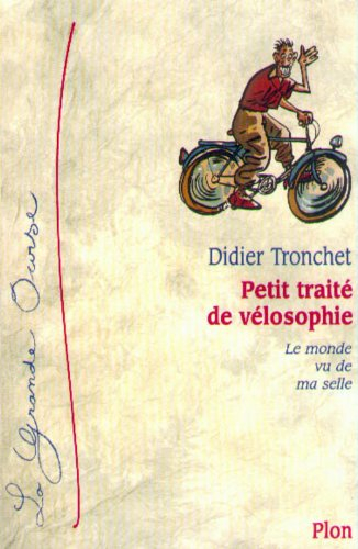 Petit traité de vélosophie : le monde vu de ma selle