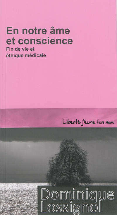En notre âme et conscience : fin de vie et éthique médicale
