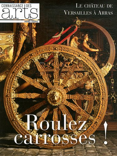 Roulez carrosses ! : le château de Versailles à Arras