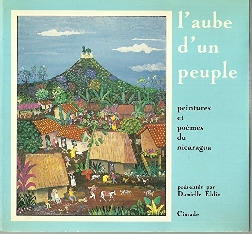 L'Aube d'un peuple : peintures et poèmes du Nicaragua