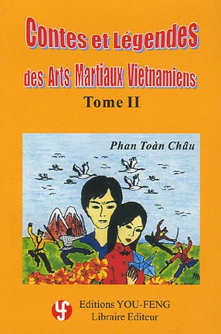 Contes et légendes des arts martiaux vietnamiens. Vol. 2