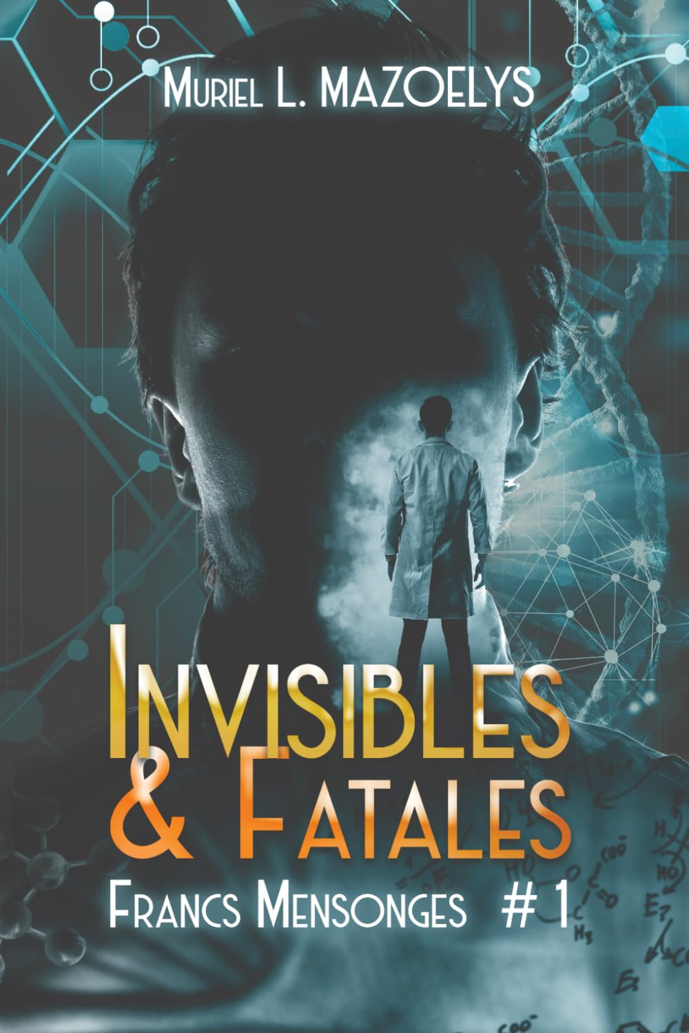 Invisibles & Fatales: Francs Mensonges - T1