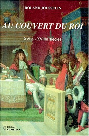 Au couvert du roi : XVIIe-XVIIIe siècles