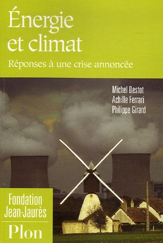 Energie et climat : réponses à une crise annoncée