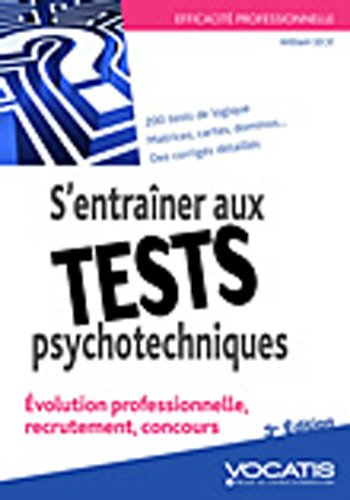 S'entraîner aux tests psychotechniques : évolution professionnelle, recrutement, concours