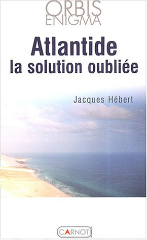 Atlantide, la solution oubliée
