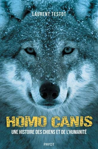 Homo canis : une histoire des chiens et de l'humanité
