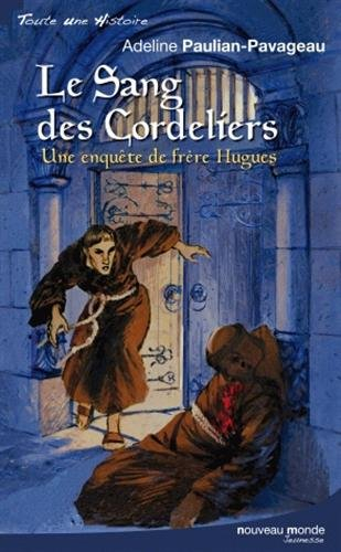 Une enquête de frère Hugues. Le sang des Cordeliers