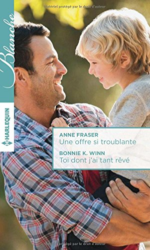 Une offre si troublante. Toi dont j'ai tant rêvé