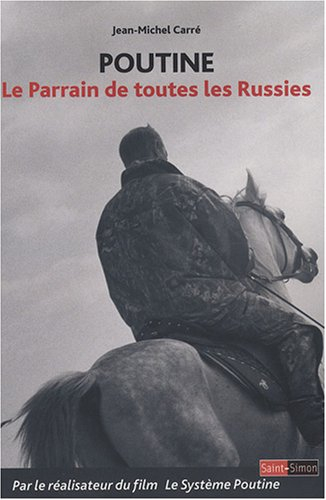 Poutine : le parrain de toutes les Russies