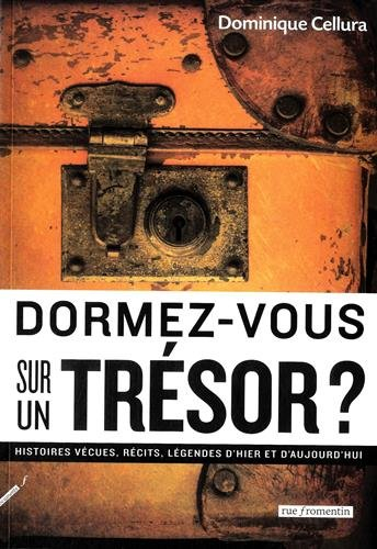 Dormez-vous sur un trésor ? : récits, histoires, légendes d'hier et d'aujourd'hui