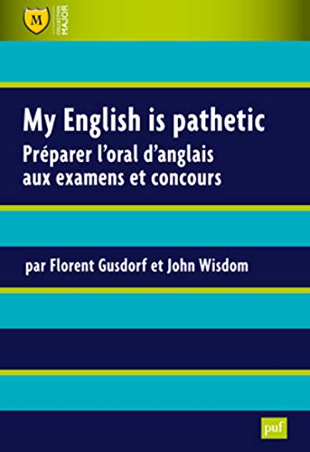 My English is pathetic : préparer l'oral d'anglais aux examens et concours