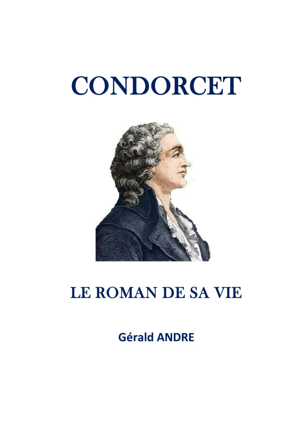 CONDORCET: LE ROMAN DE SA VIE