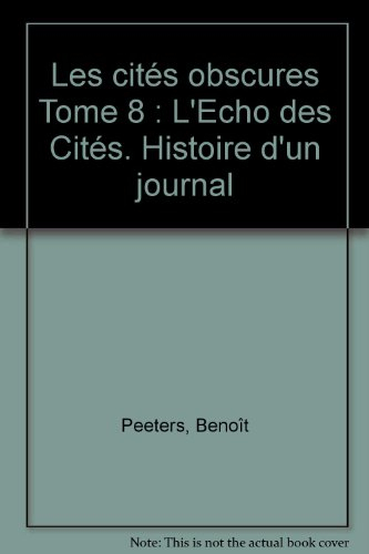 Les cités obscures. L'écho des cités : histoire d'un journal