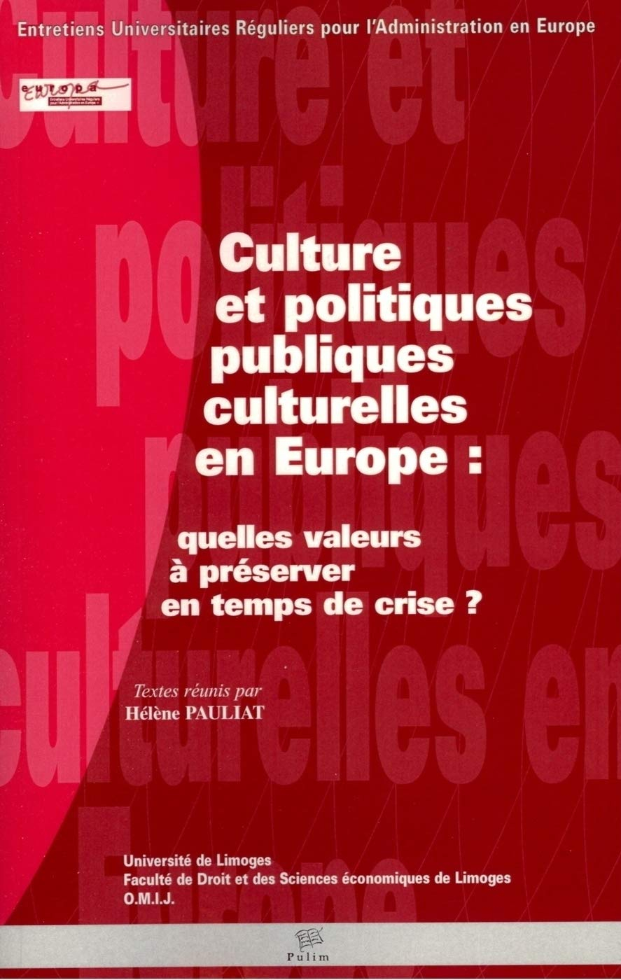 Culture et politiques publiques culturelles en Europe : quelles valeurs à préserver en temps de cris