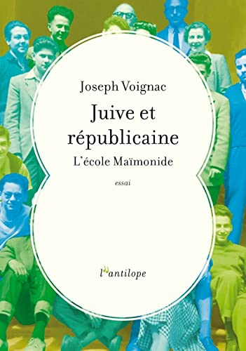 Juive et républicaine : l'école Maïmonide : essai