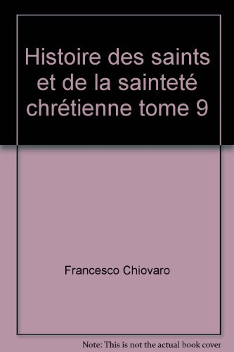 histoire des saints et de la sainteté chrétienne