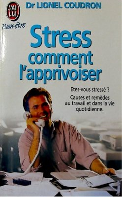 stress : comment l'apprivoiser