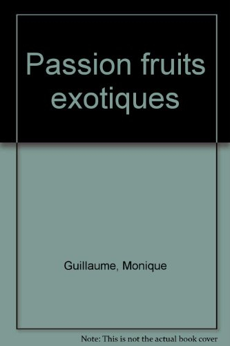 La Passion des fruits exotiques
