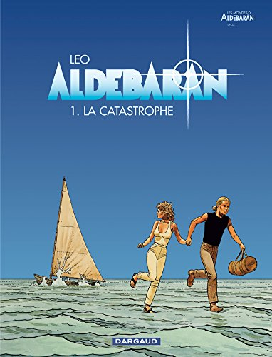 Aldébaran : les mondes d'Aldébaran, cycle 1. Vol. 1. La catastrophe