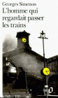 L'homme qui regardait passer les trains