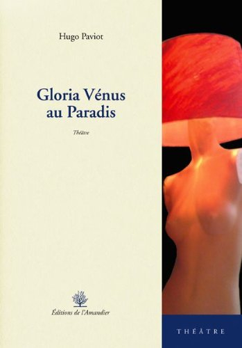Gloria Vénus au Paradis : théâtre