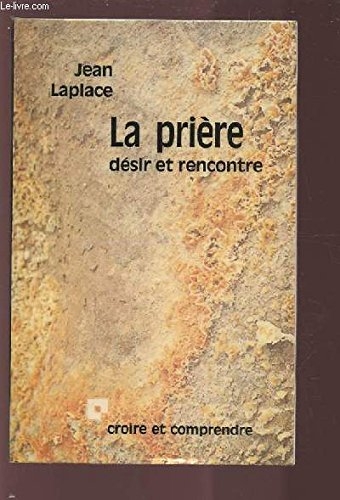 la prière : désir et rencontre