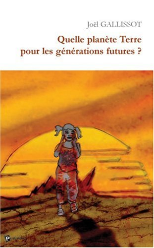 quelle planète terre pour les générations futures ?