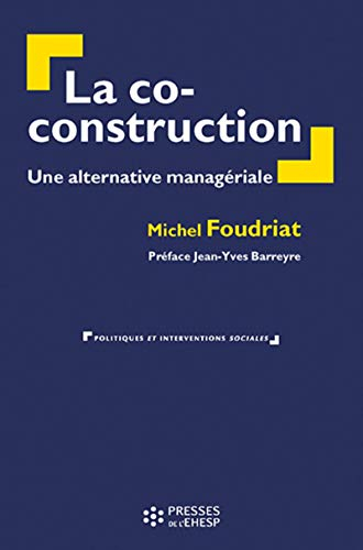 La co-construction : une alternative managériale