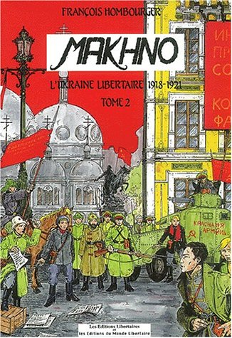 Makhno : l'Ukraine libertaire, 1918-1921. Vol. 2. 1920-1934