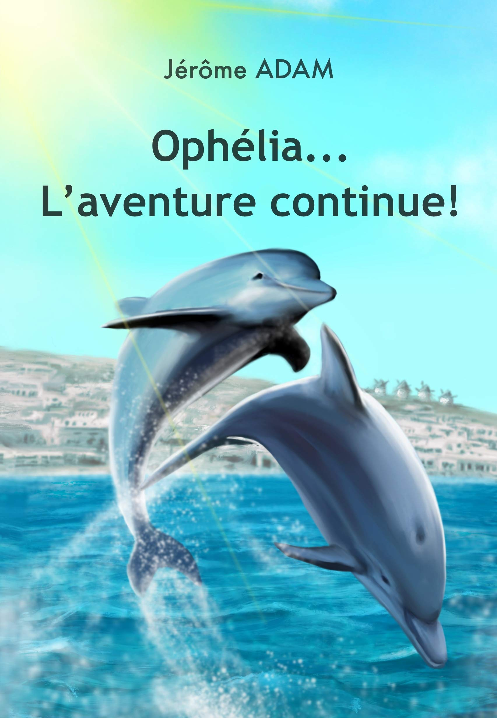 Ophélia...L'aventure continue!: Ophélia...