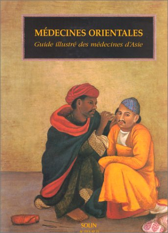 Médecines orientales : guide illustré des médecines d'Asie