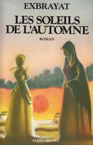 Les Bonheurs courts. Vol. 3. Les Soleils de l'automne