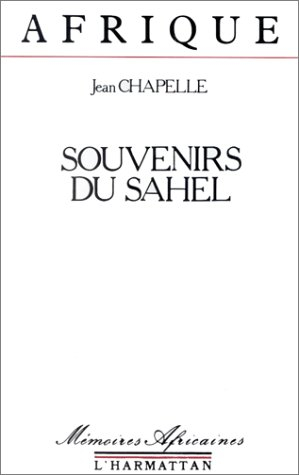 Souvenirs du Sahel : Zinder, lac Tchad, Komadougou