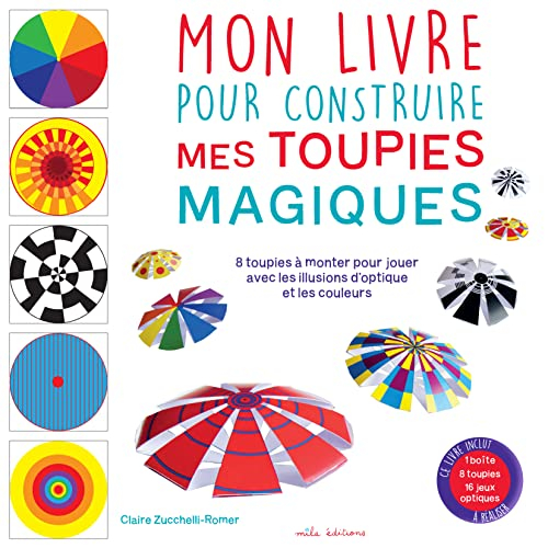 Mon livre pour construire mes toupies magiques : 8 toupies à monter pour jouer avec les illusions d'