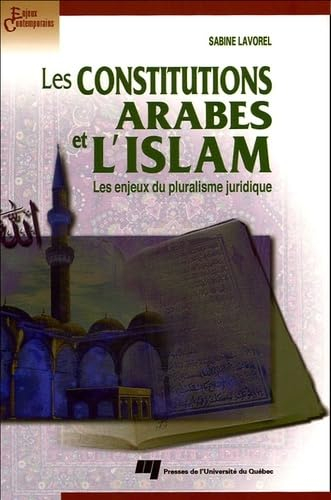 Les constitutions arabes et l'Islam : les enjeux du pluralisme juridique